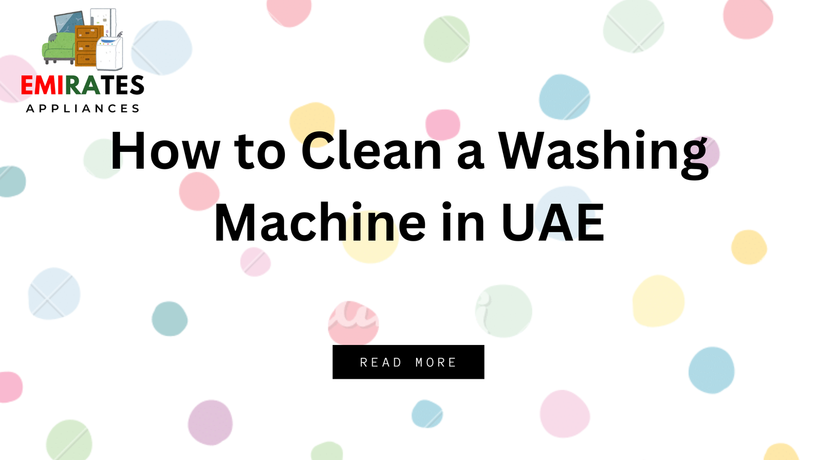 How to Clean a Washing Machine in UAE: Step-by-Step Guide