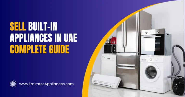 Sell Built-In Appliances in UAE Complete Guide