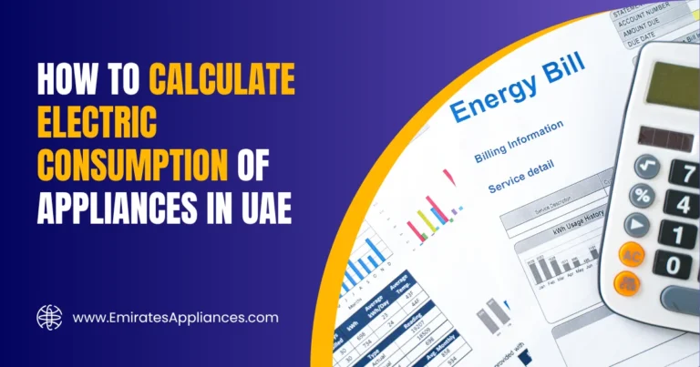 How to Calculate Electric Consumption of Appliances in UAE