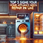 Top 10 Signs Your Home Appliance Needs Repair in UAE