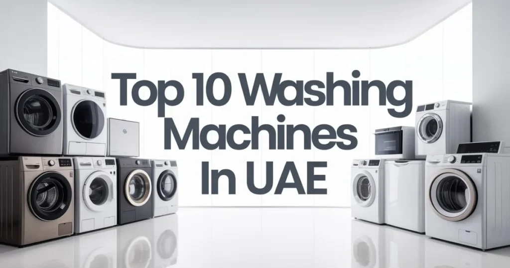 Top 10 Washing Machines in UAE