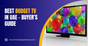 Best Budget TV in UAE – Buyer’s Guide