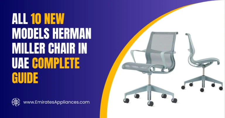 All 10 New Models Herman Miller Chair in UAE Complete Guide