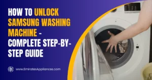 How to Unlock Samsung Washing Machine – Easy Guide